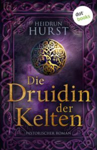 Heidrun Hurst - Die Druidin der Kelten