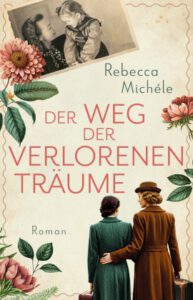 Rebecca Michéle - Der Weg der verlorenen Träume