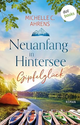 Michaela Ahrens - Neuanfang in Hintersee - Gipfelglück